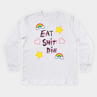 Live Laugh Love - Eat Shit Die Kids Long Sleeve T-Shirt